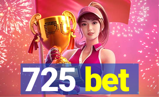 725 bet